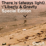 くるり/There Is (Always Light) / Liberty ＆ Gravity Special Edition