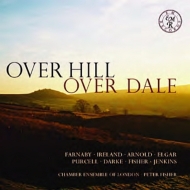 Over Hill Over Dale -English Music for String Orchestra : P.Fisher / Chamber Ensemble of London