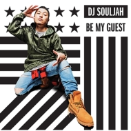 DJ SOULJAH/Be My Guest