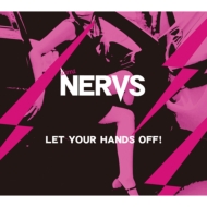 NERVS/Let Your Hands Off!