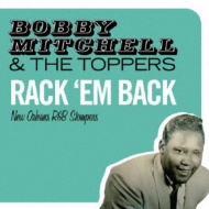 Bobby Mitchell  The Toppers/Rack Em Back