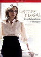 バレエ＆ダンス/Darcey Bussell： Darcey's Ballerina Heroines A Ballerina's Life