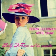 Buddy Defranco/I Hear Benny Goodman  Artie Shaw