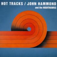John Hammond / Nighthawks/Hot Tracks