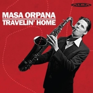 Saxophone Classical/Masa Orpana： Travelin' Home