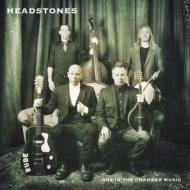 Headstones/One In The Chamber Music