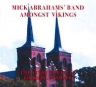 Mick Abrahams/Amongst Vikings： Live At The Gimleclub Roskilde Denmark