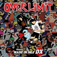 OVER LIMIT/Made In Ska Dx