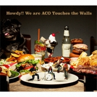Howdy!! We Are Aco Touches The Walls