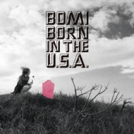 bomi/Born In The U. s.a.