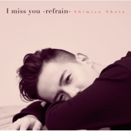 /I Miss You -refrain- (+dvd)(Ltd)