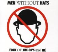 Men Without Hats/Folk Of The 80's (Part III)