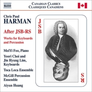ハーマン、クリス・ポール（1970-）/After Jsb-rs-works Keyboard ＆ Percussions： Aiyun Huang / Mcgill Percussion Ensem
