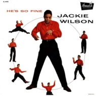 Jackie Wilson/He's So Fine