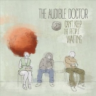 Audible Doctor/Can't Keep The People Waiting Ep