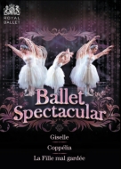 バレエ＆ダンス/Ballet Spectacular-giselle(Adam) Coppelia(Delibes) La Fille Mal Gardee(Herold)： Royal Ball
