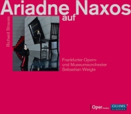 シュトラウス、リヒャルト（1864-1949）/Ariadne Auf Naxos： Weigle / Frankfurt Opera ＆ Museum O Nylund B. rae M. konig