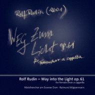 Rudin Rolf (1961-)/Weg Zum Licht Wippermann / Madchenchor Am Essener Dom