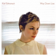 Kat Edmonson/Way Down Low