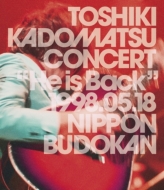 Ѿ/Toshiki Kadomatsu Concert He Is Back 1998.05.18 ƻ (+cd)(Ltd)