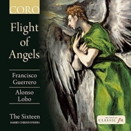 Flight of Angels -Guerrero & Lobo : Christophers / The Sixteen