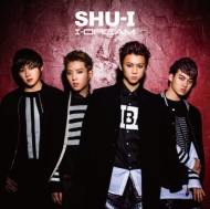 SHU-I/I-dream (A)(+dvd)(Ltd)