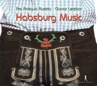 Hapsburg Music-tu Felix Austria: Letzbor / Ars Antiqua Austria
