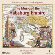 The Music Of The Hapsburg Empire: Letzbor / Ars Antiqua Austria