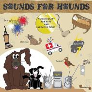 Soundskapes/Sounds For Hounds： Noise Therapy Pups Nervous Dogs
