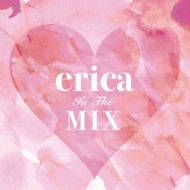 erica/Erica In The Mix