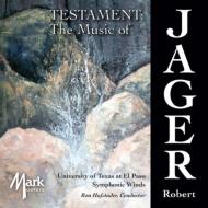 Testament-the Music Of Robert Jager: Texas El Paso Univ Wind Symphony
