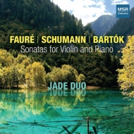 ヴァイオリン作品集/Faure Schumann Bartok： Violin Sonata： Jade Duo