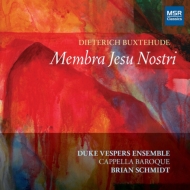 ブクステフーデ（1637-1707）/Membra Jesu Nostri： Brian Schmidt / Duke Vespers Ensemble ＆ Cappella Baroque