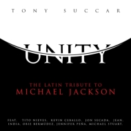 Tony Succar/Unity： Latin Tribute To Michael Jackson