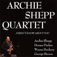 Archie Shepp/I Didn't Know About You (Rmt)(Ltd)