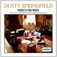 There's A Big Wheel 1958-1962 +Springfields & Lana Sisters