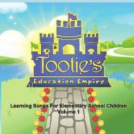 Tootie's Education Empire/Learning Songs For Elementary School 1