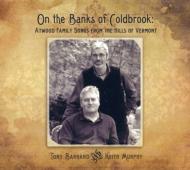 On The Banks Of Coldbrook: Atwood Family Songs
