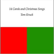 Tom Kruck/14 Carols  Christmas Songs