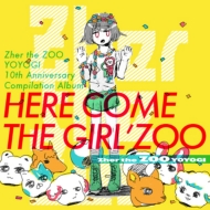 Various/Zher The Zoo Yoyogi 10th Anniversary Compilation Album here  Come The Girl'zoo