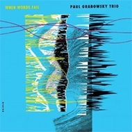Paul Grabowsky/When Words Fail