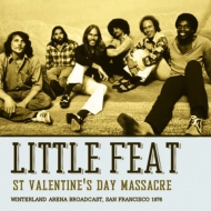 Little Feat/St Valentines Day Massacre