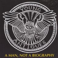 Young Antiques/Man Not A Biography