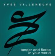 Tender & Fierce In Your World