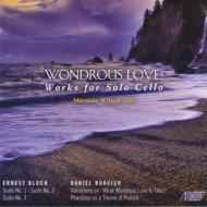 ブロッホ（1880-1959）/Cello Suite 1 2 3 ： Miranda Wilson +bukvich： What Wondrous Love Is This? Variati