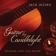 Jack Jezzro/Guitar By Candlelight