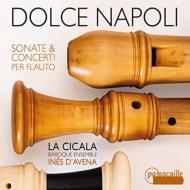 　オムニバス（リコーダー）/Dolce Napoli-sonatas ＆ Concertos For Recorder： D'avena(Rec) Ensemble La Cicala
