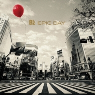 B'z ニューアルバム『EPIC DAY』3月4日発売決定！｜B'z『EPIC DAY』3月 