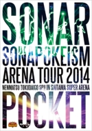 Sonar Pocket/ʥݥ Arena Tour 2014 ǯsp In ޥѡ꡼