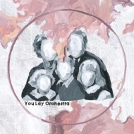 You Lay Orchestra : You Lay Orchestra | HMV&BOOKS online - ULY-1
